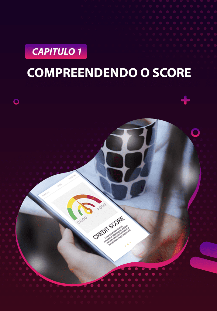 MÓDULO 1 - COMPREENDENDO O SCORE - EBOOK AUMENTE O SEU SCORE